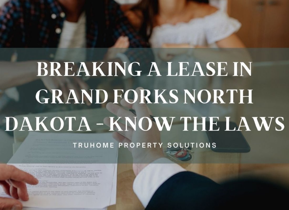 Breaking a Lease in Grand Forks North Dakota - Know the Laws